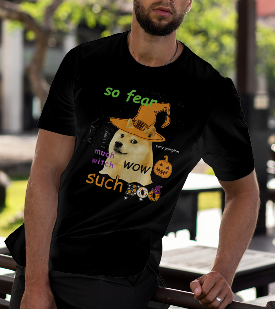 So Fear Much Witch Such Boo Wow Very Pumpkin Halloween Doge Funny Memes Shibe Shiba T-Shirt