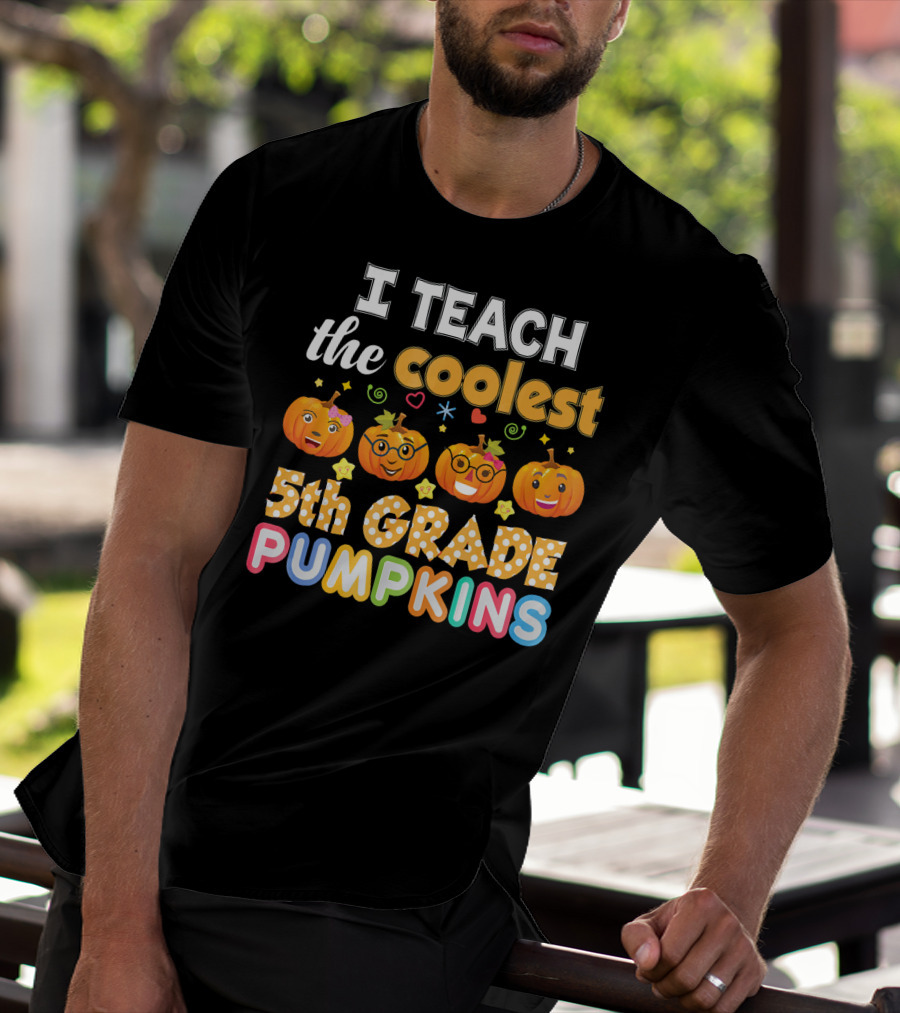 I Teach The Coolest 5th Grade Pumpkins T-Shirt
