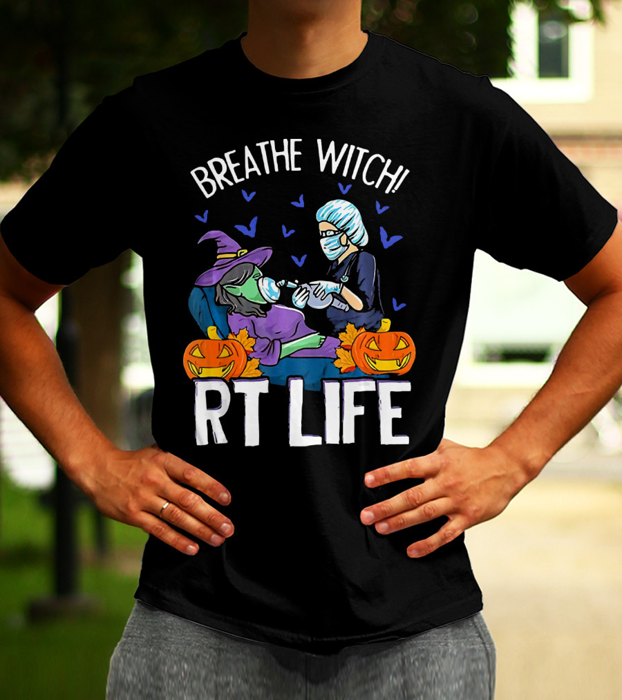 Breathe Witch RT Life Halloween Respiratory Therapist T-Shirt