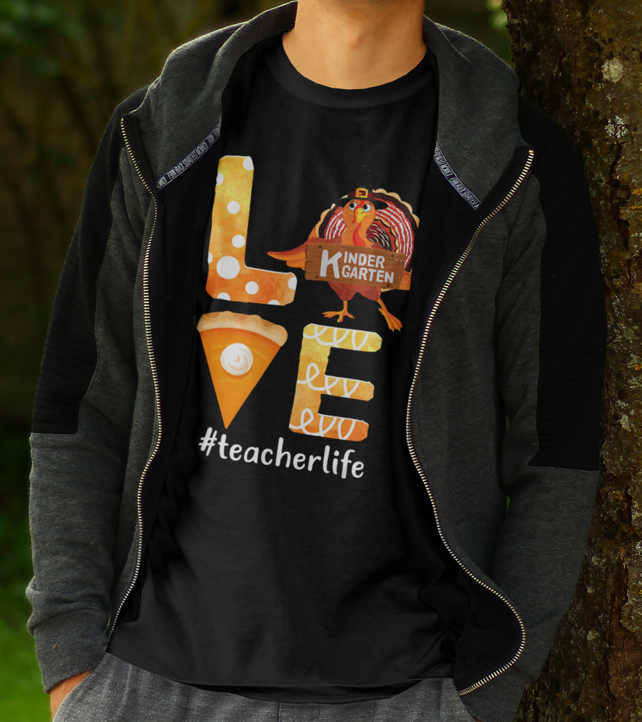 Love Kindergarten Teacherlife Turkey Pumpkin Pie T-Shirt