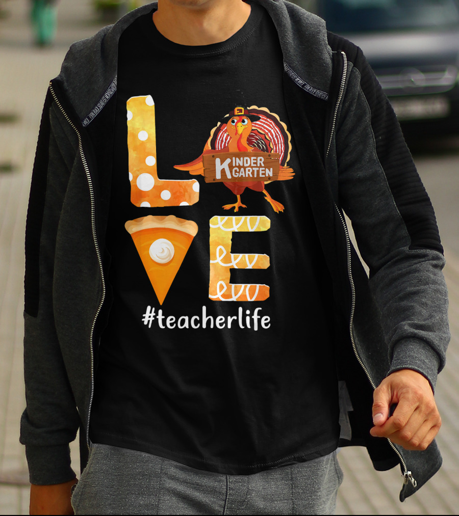 Love Kindergarten Teacherlife Turkey Pumpkin Pie T-Shirt