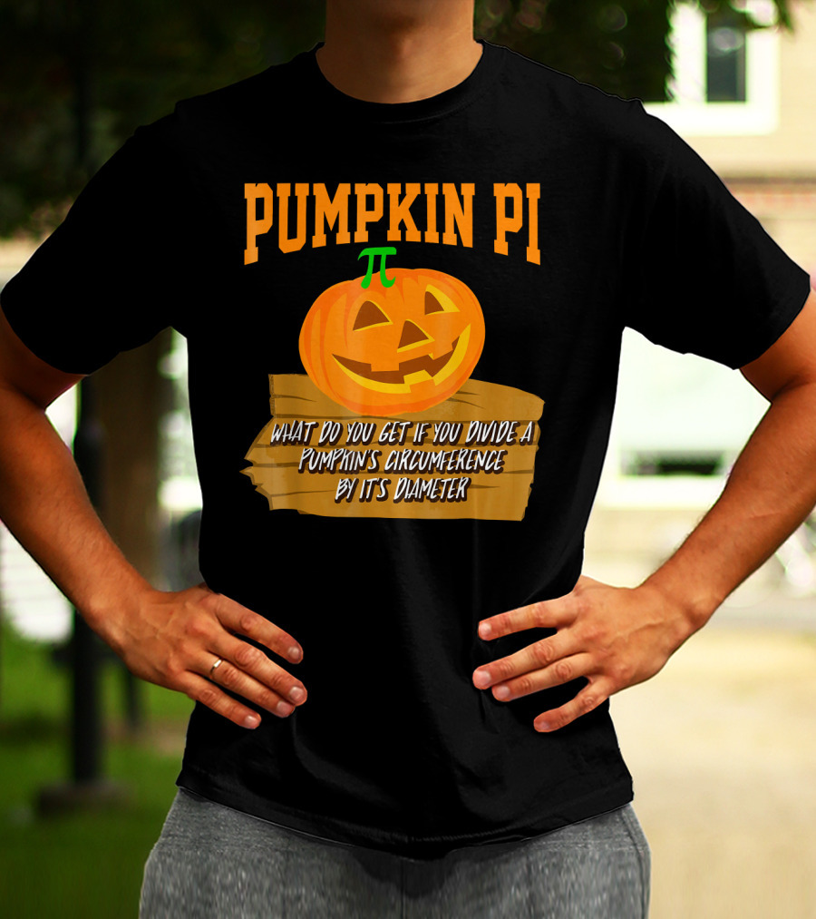 Pumpkin Pi What Do You Get If You Divide A Pumpkin's Circumference By Its Diameter T-Shirt