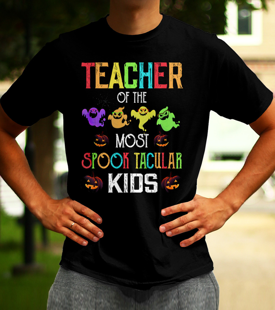 TEACHER OF THE MOST SPOOKTACULAR KIDS T-Shirt