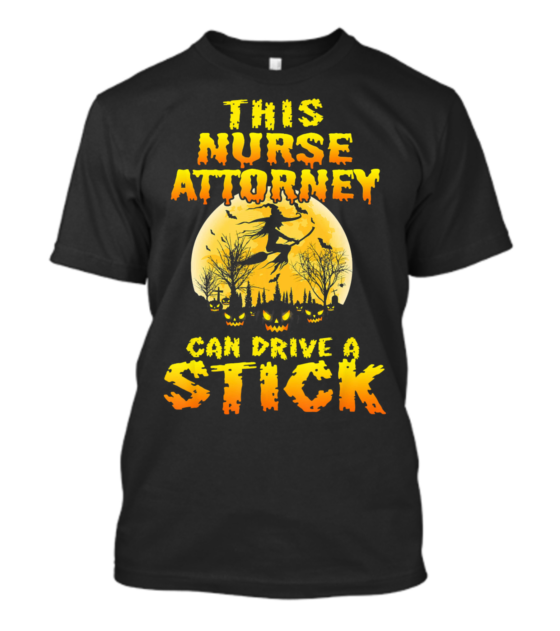 This Nurse Attorney Can Drive A Stick Funny Halloween T-Shirt