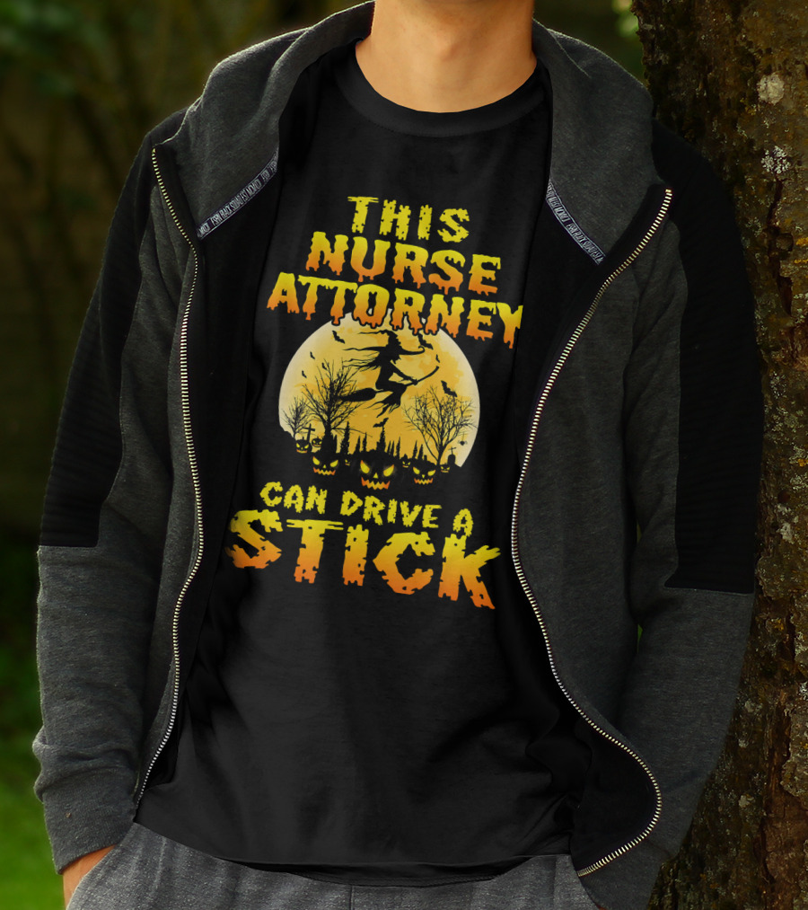This Nurse Attorney Can Drive A Stick Funny Halloween T-Shirt