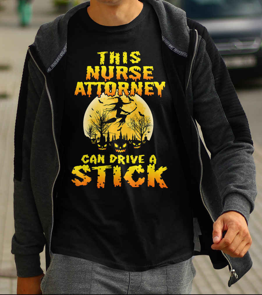 This Nurse Attorney Can Drive A Stick Funny Halloween T-Shirt