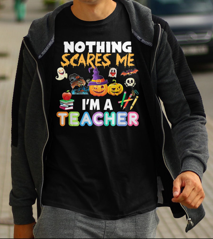 Nothing Scares Me I'm A Teacher Halloween Ghosts Pumpkins Bats And Books T-Shirt