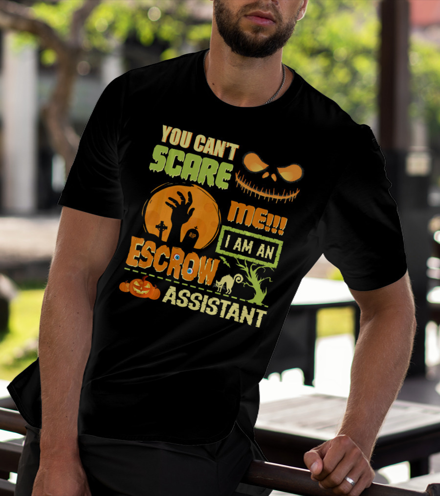 You Can't Scare Me I Am An Escrow Assistant Halloween Theme With Pumpkin And Skeleton Face T-Shirt