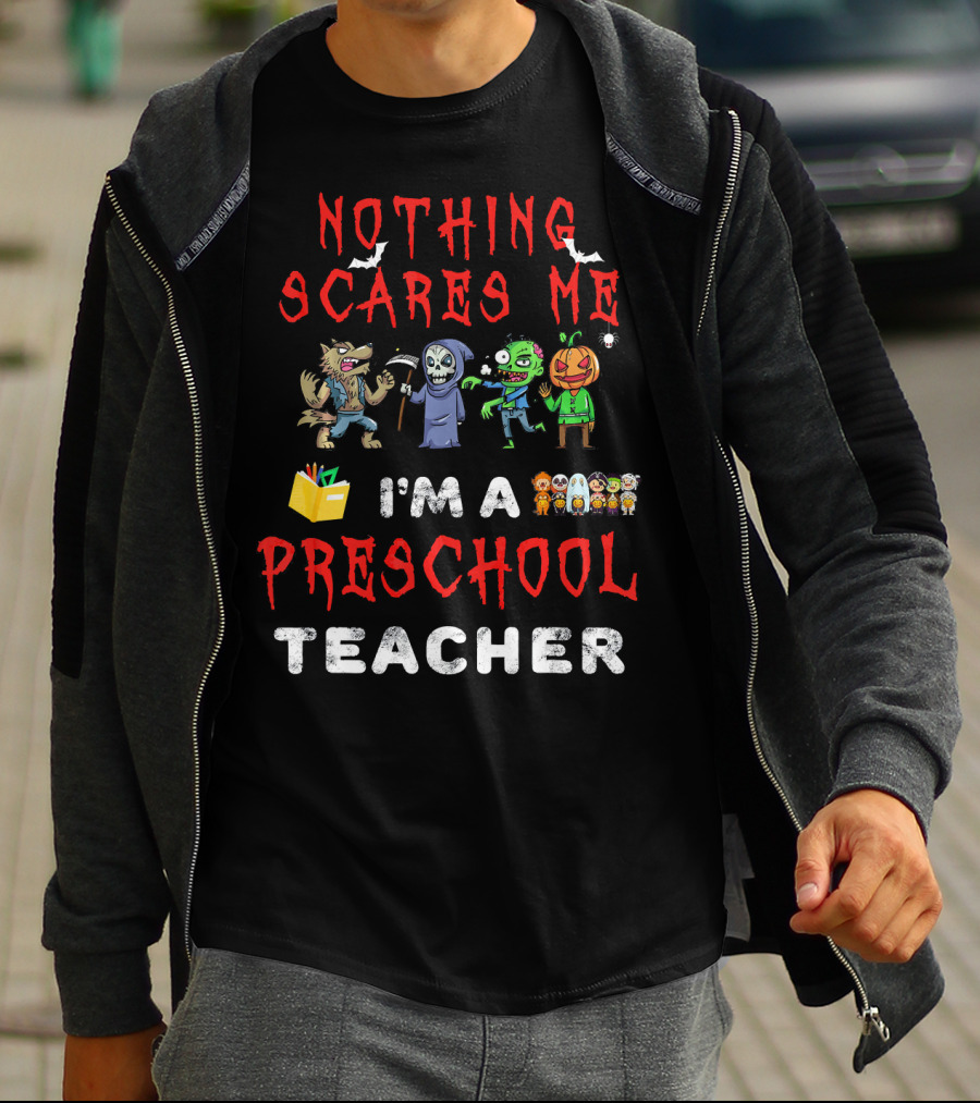 Nothing Scares Me I'm A Preschool Teacher Monster Characters T-Shirt