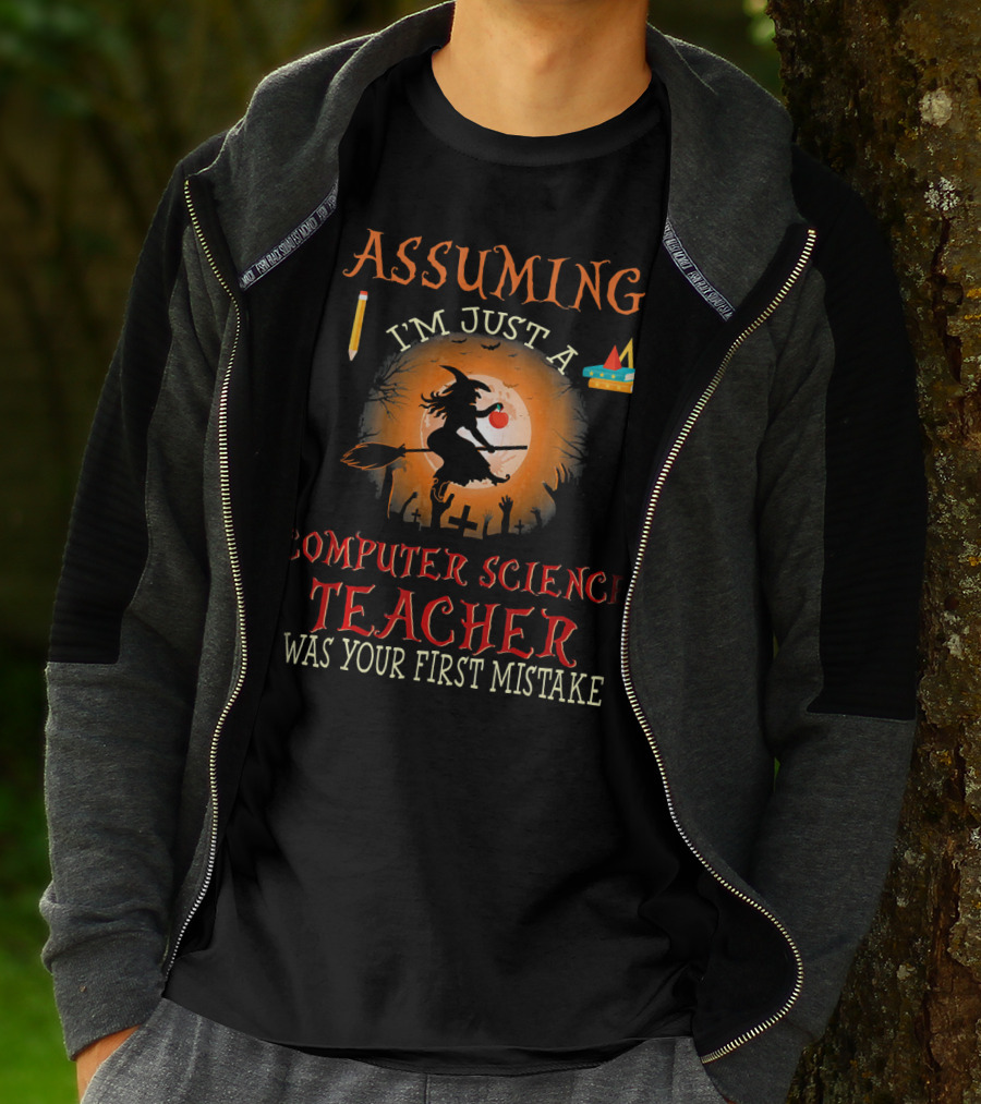 Assuming I'm Just A Computer Science Teacher Witch-Themed Halloween T-Shirt