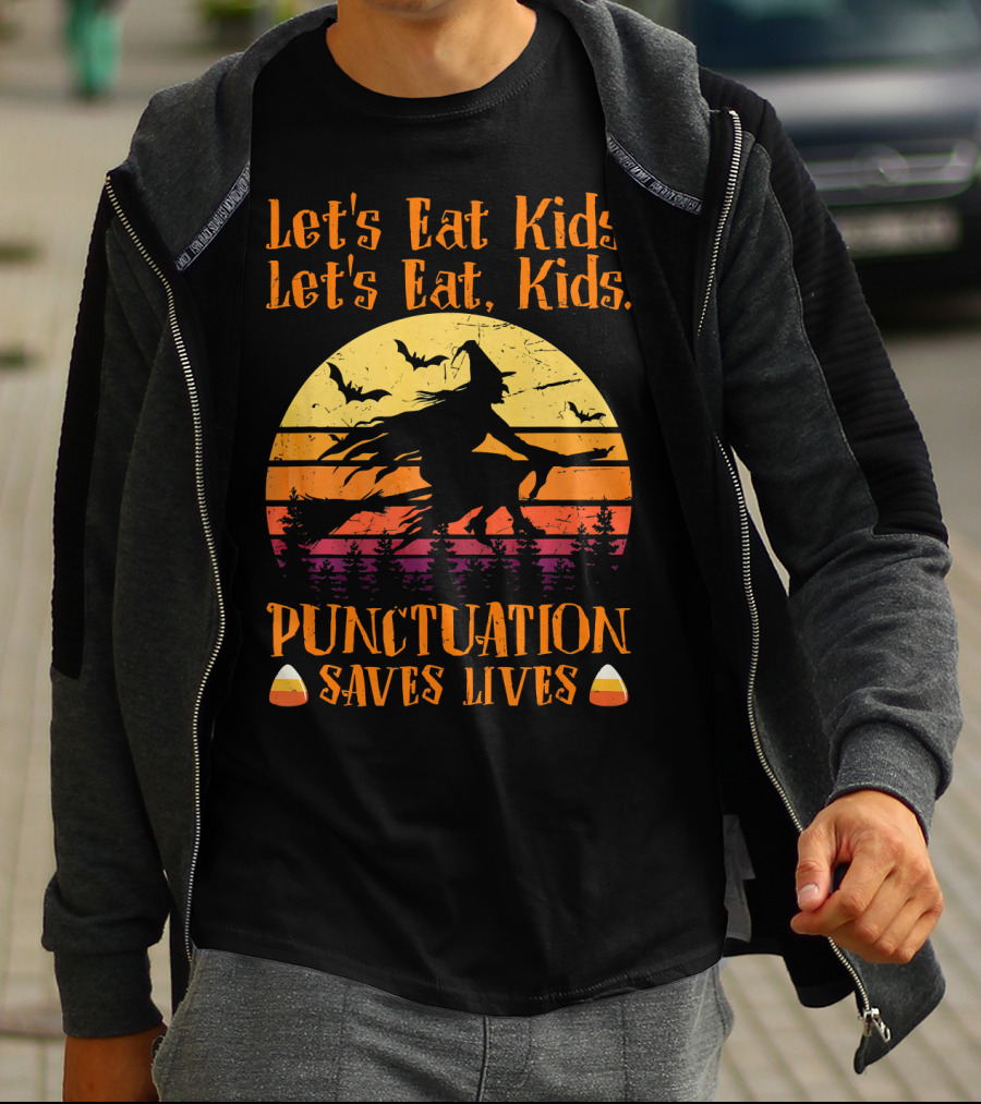 Let's Eat Kids Punctuation Saves Lives Halloween Witches T-Shirt