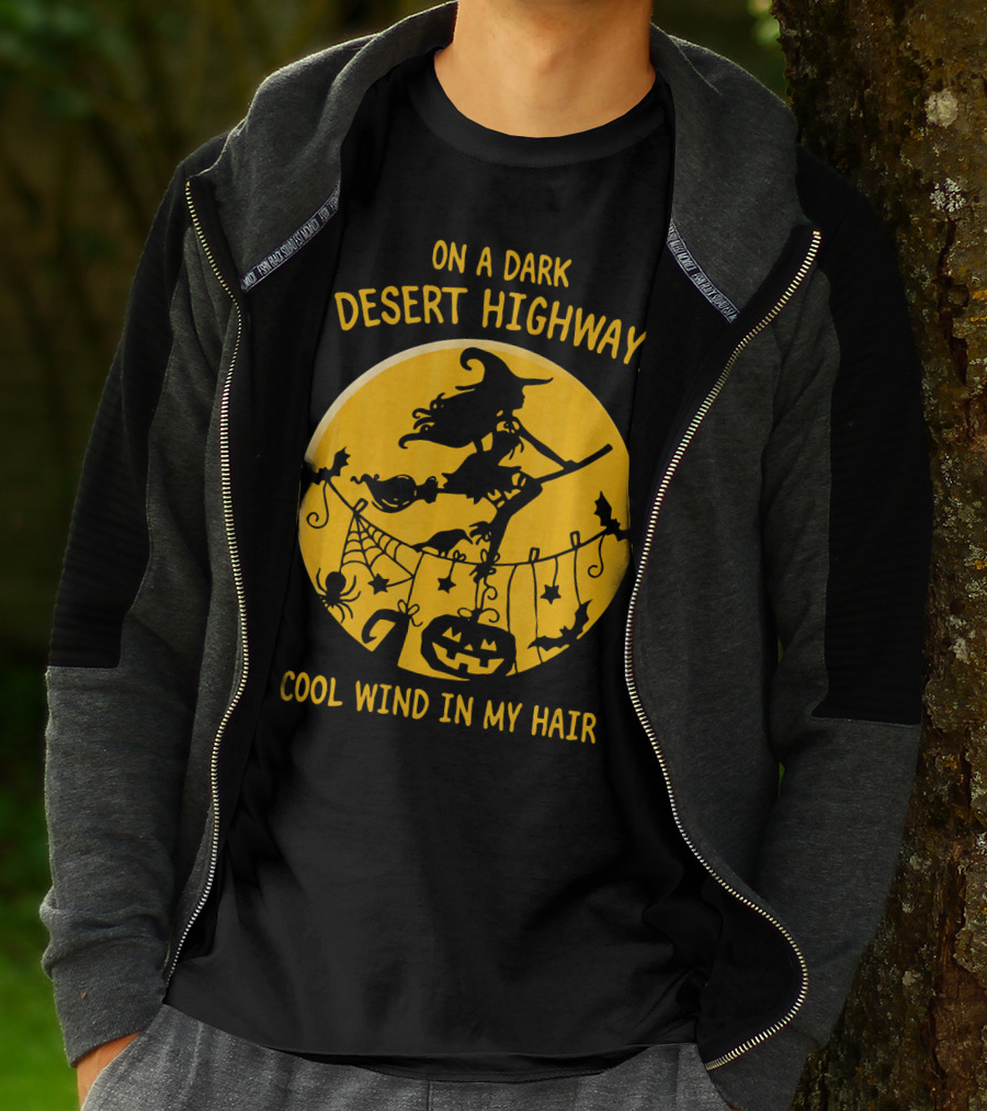 On A Dark Desert Highway Cool Wind In My Hair Witch Flying Halloween Scene T-Shirt