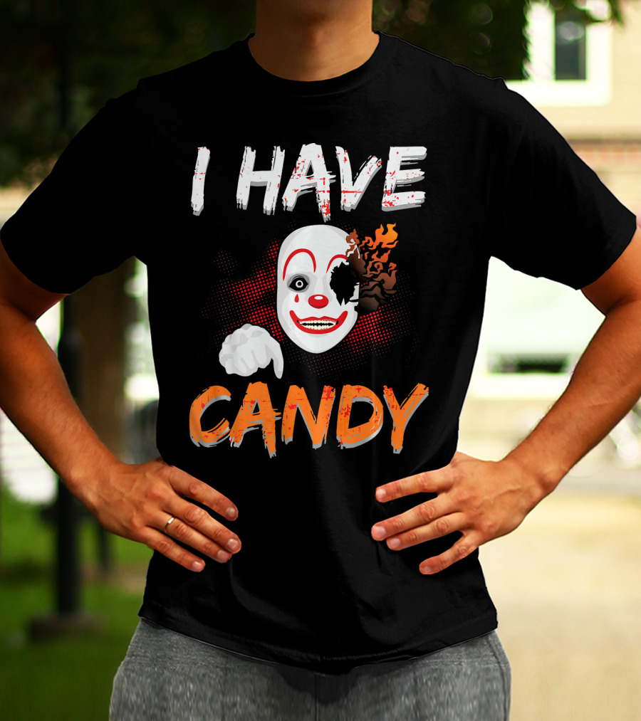 I Have Candy Scary Clown Face With Spooky Flames T-Shirt