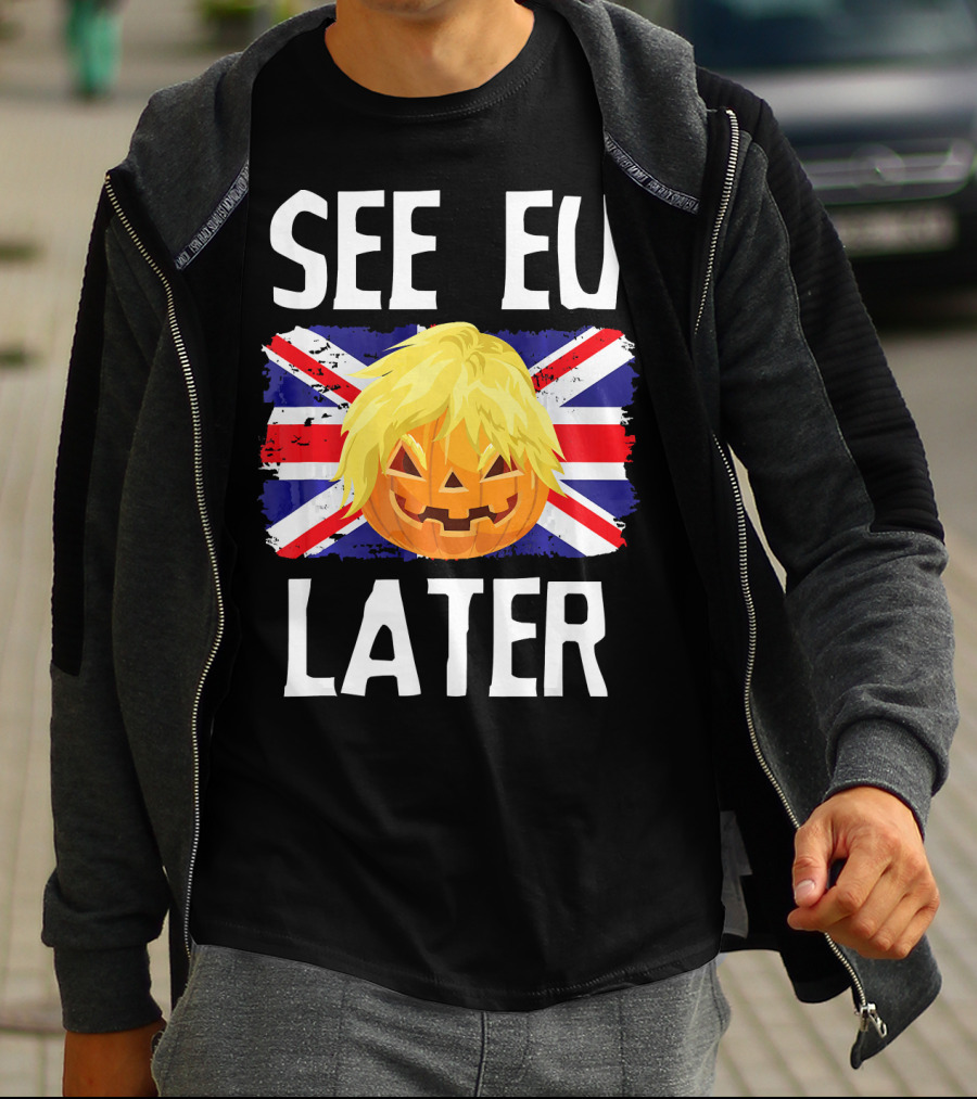 See EU Later Brexit Halloween Boris Pumpkin T-Shirt