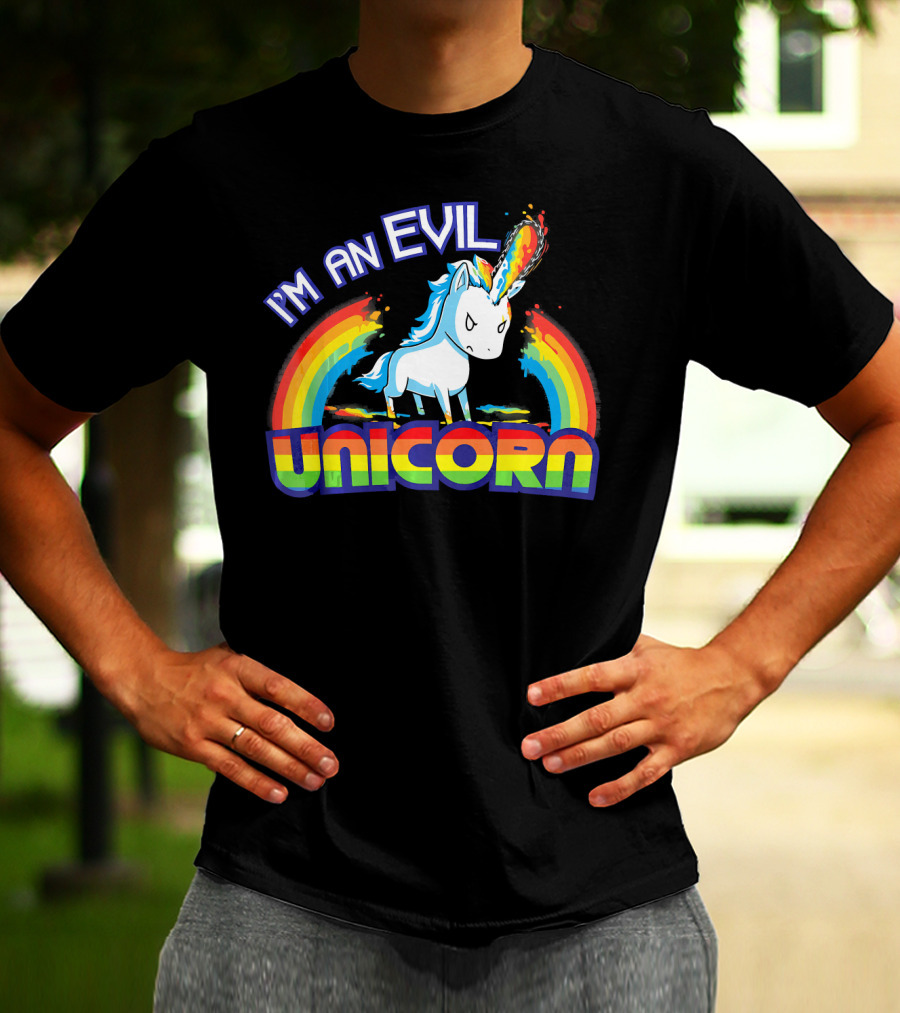 I'm An Evil Unicorn With Rainbow Horn And Fiery Mane T-Shirt