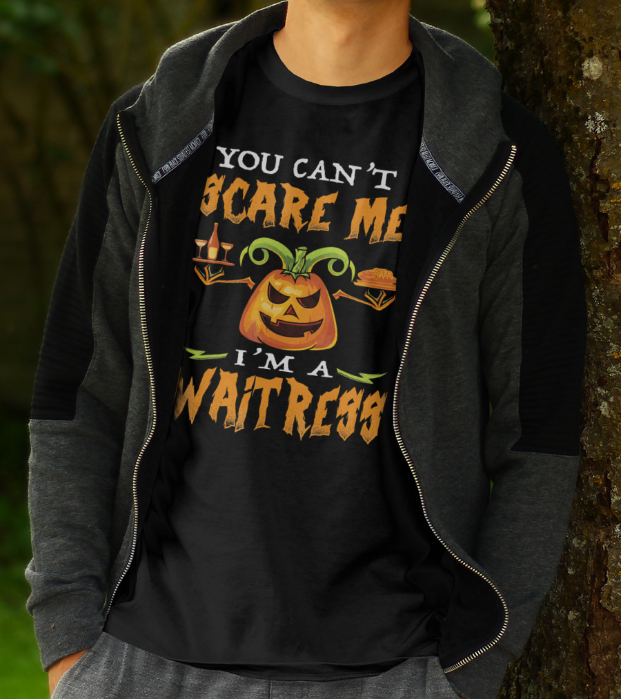 You Can't Scare Me I'm A Waitress Pumpkin Jack-o'-Lantern Halloween T-Shirt