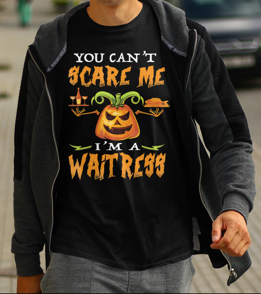You Can't Scare Me I'm A Waitress Pumpkin Jack-o'-Lantern Halloween T-Shirt