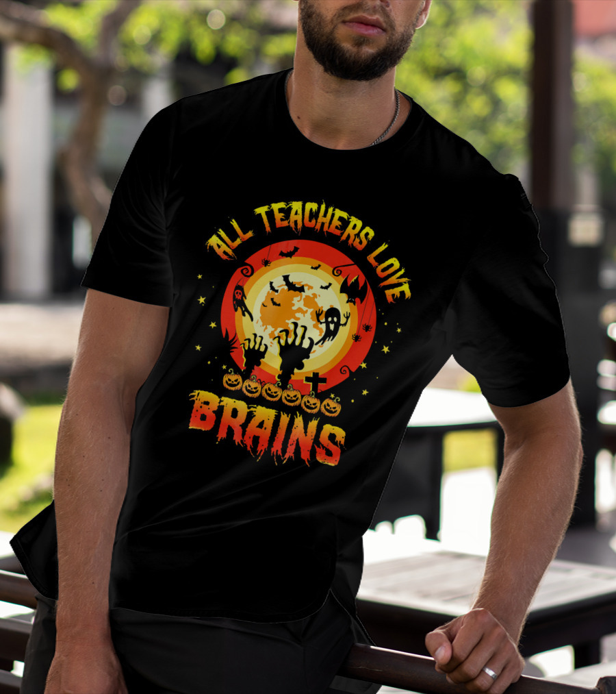 All Teachers Love Brains Halloween Moon Ghosts Bats Pumpkins T-Shirt