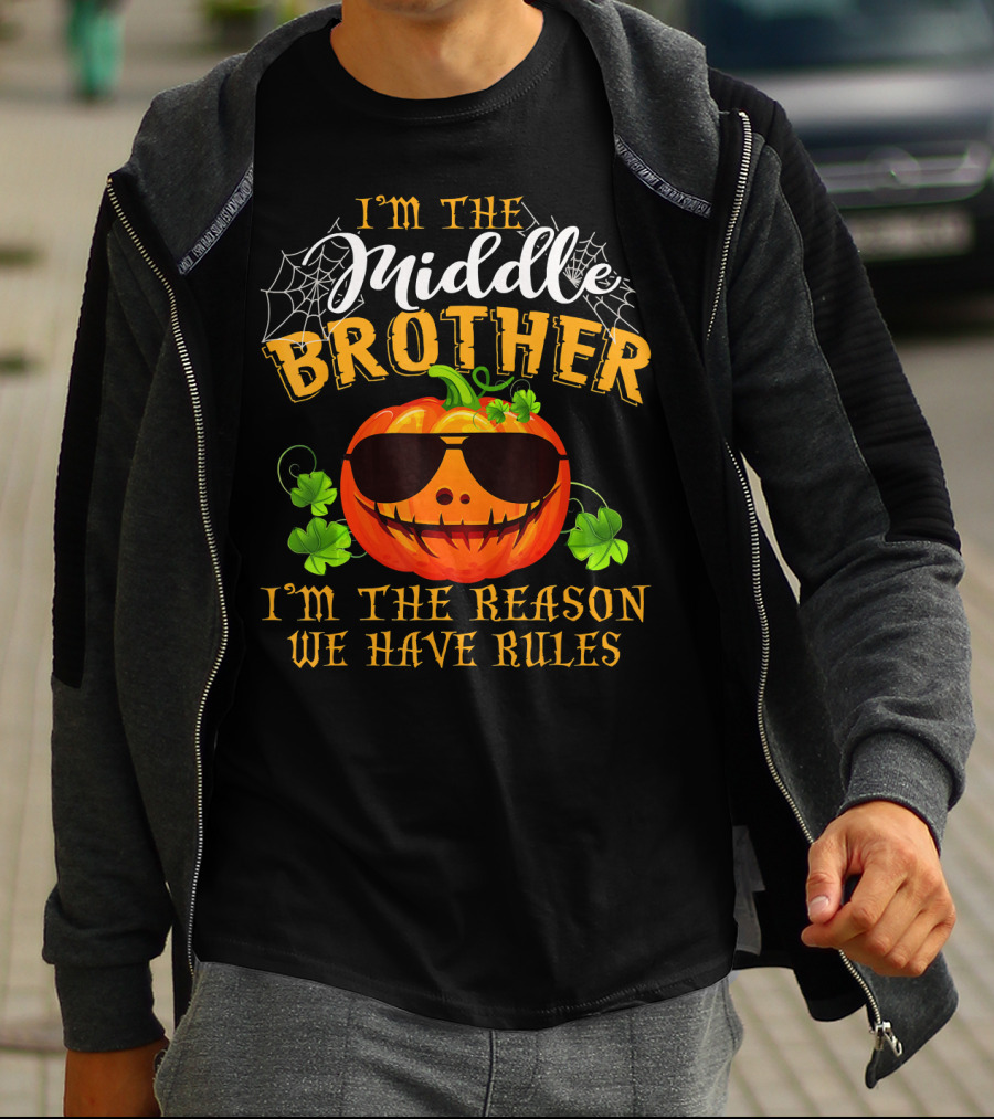 I'm The Middle Brother Pumpkin I'm The Reason We Have Rules T-Shirt