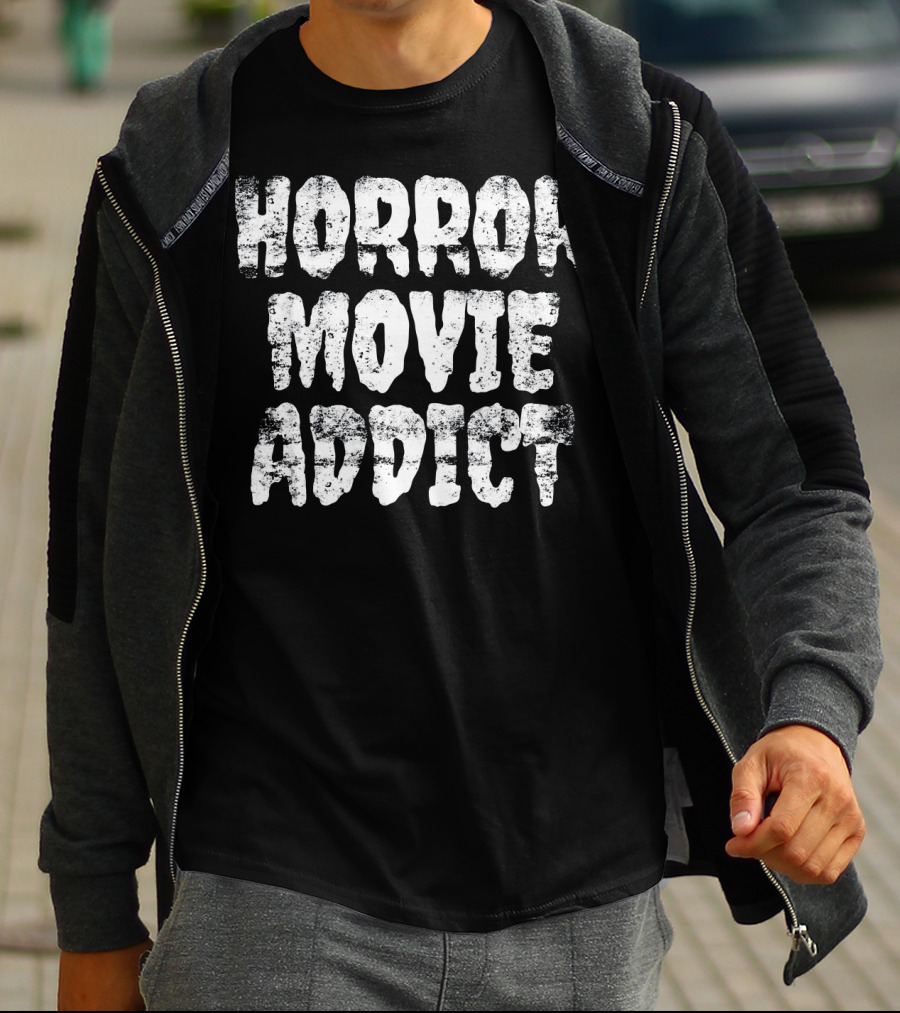 Horror Movie Addict Horror Fan T-Shirt