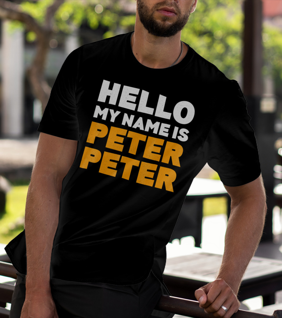 Hello My Name Is Peter Peter Tag Style Typography T-Shirt