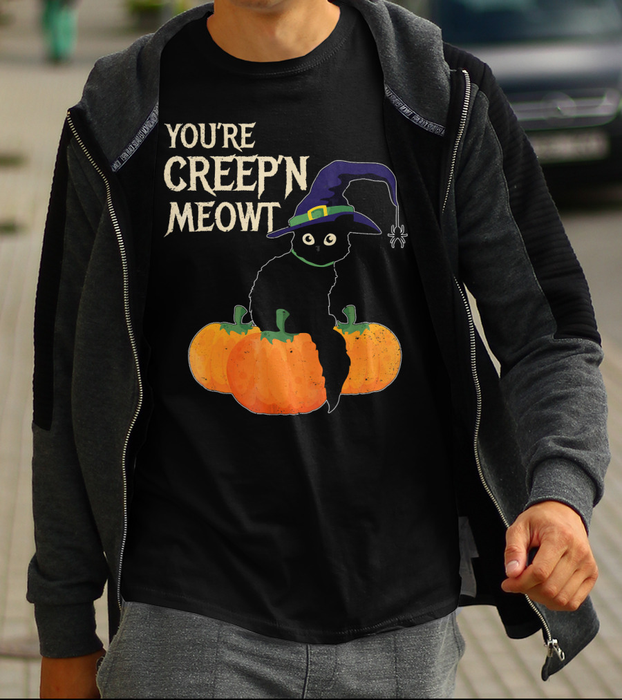 YOU'RE CREEP'N MEOWT Black Cat Halloween Pumpkins Witch Hat Spider T-Shirt