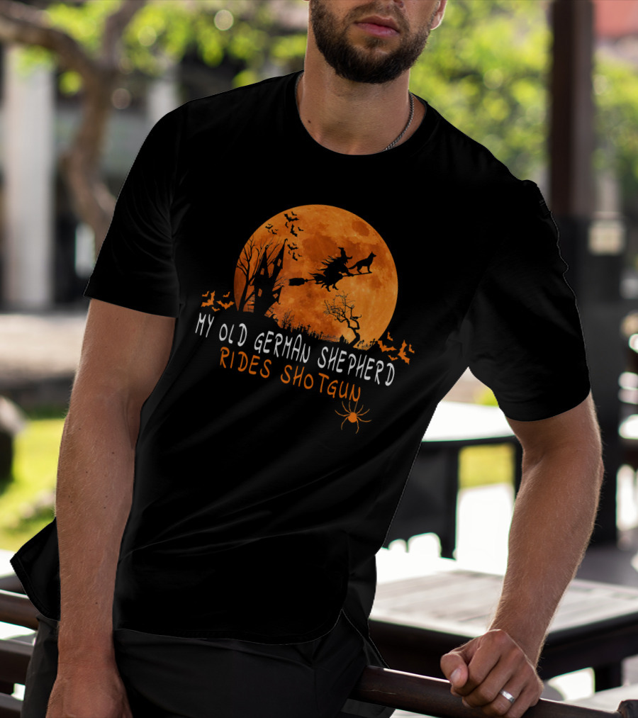 My Old German Shepherd Rides Shotgun Halloween Moon Witch Bats Spider T-Shirt