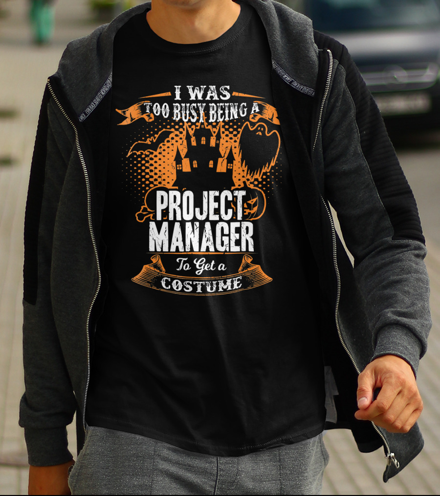 I Was Too Busy Being A Project Manager To Get A Costume Halloween Ghost And Castle T-Shirt
