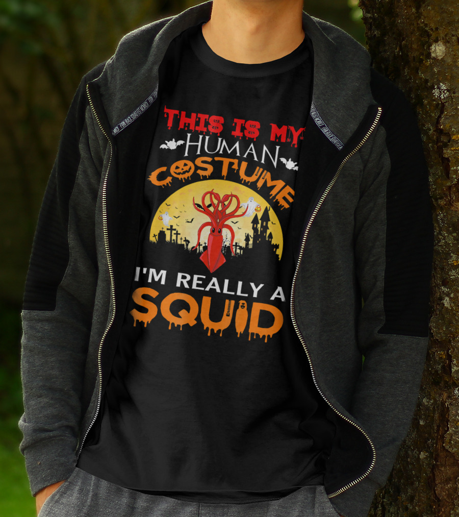 This Is My Human Costume I'm Really A Squid Halloween Scene With Squid And Spooky Background T-Shirt