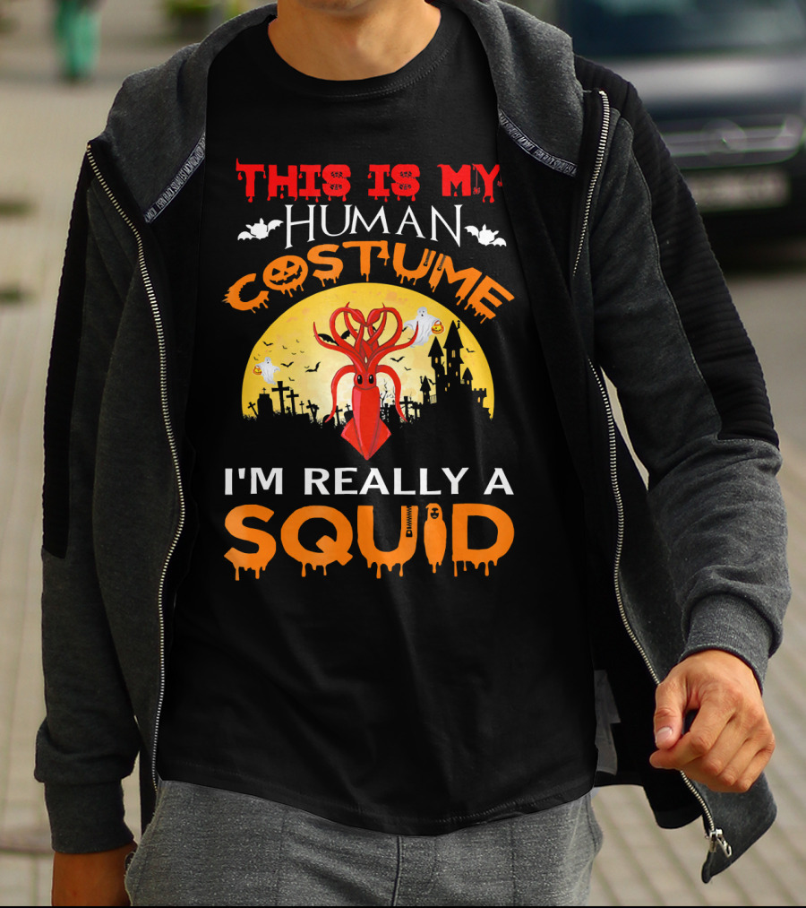 This Is My Human Costume I'm Really A Squid Halloween Scene With Squid And Spooky Background T-Shirt