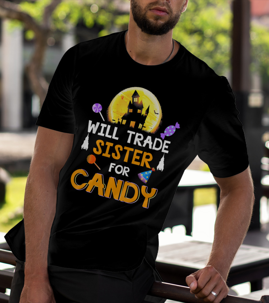 Will Trade Sister For Candy Halloween Haunted House Lollipops Moon T-Shirt
