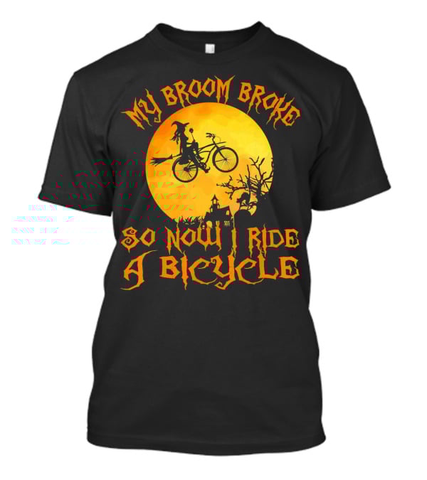 My Broom Broke So Now I Ride A Bicycle Witch Silhouette Full Moon Spooky Scene T-Shirt