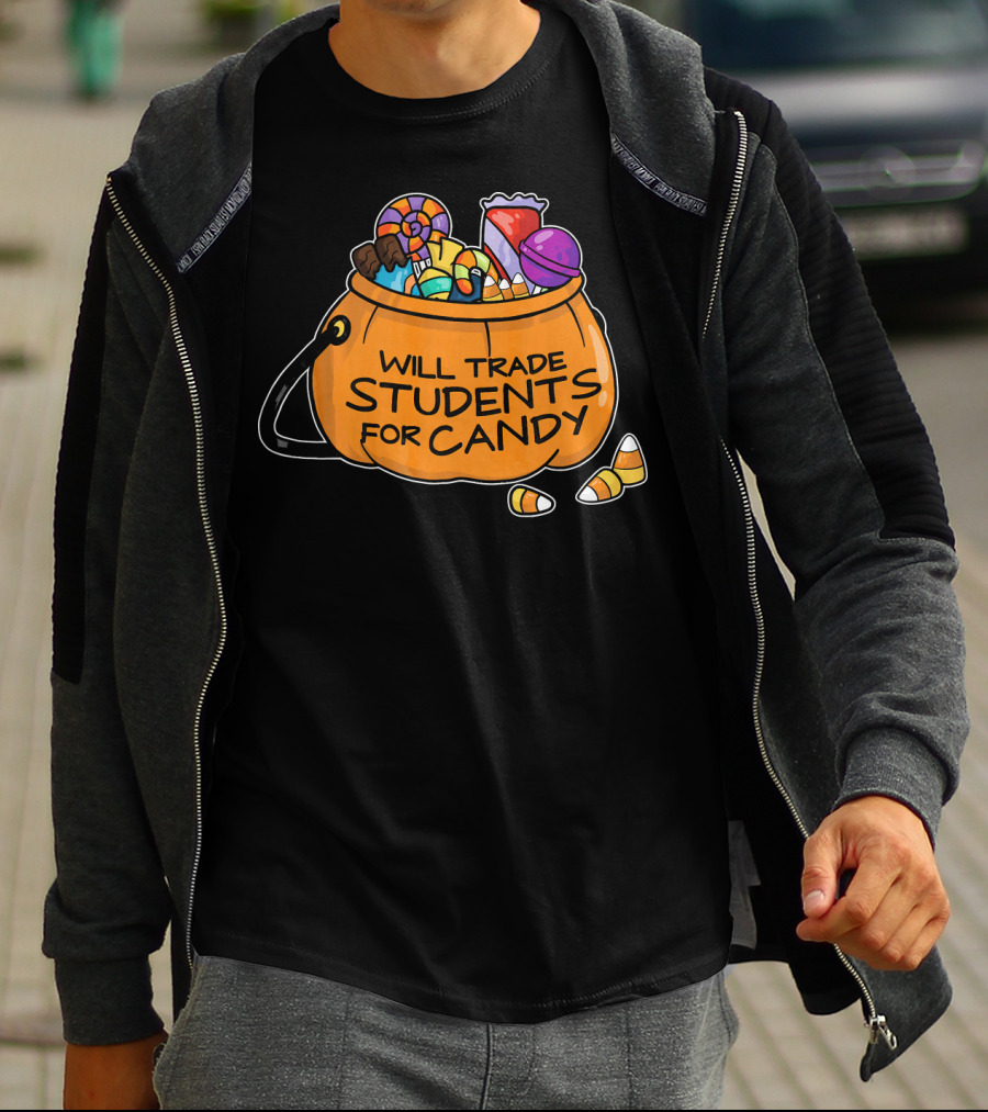 Will Trade Students For Candy Halloween Humor T-Shirt
