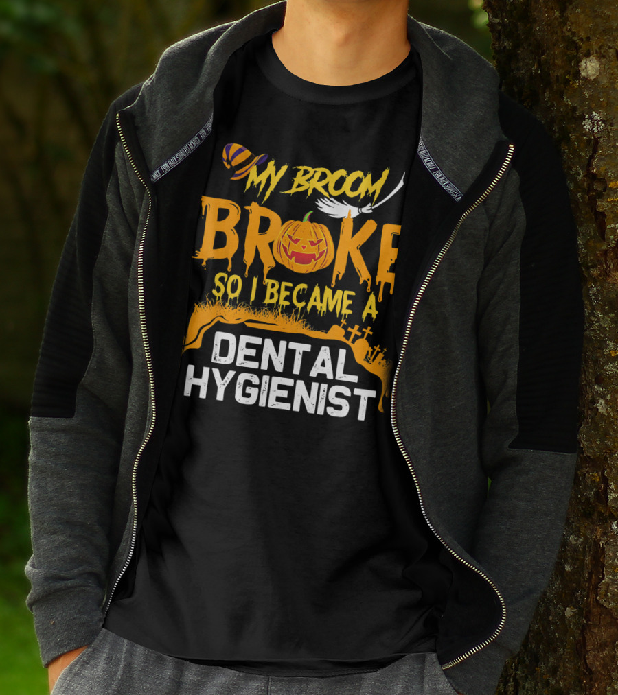Halloween Costume My Broom Broke So I Became A Dental Hygienist T-Shirt
