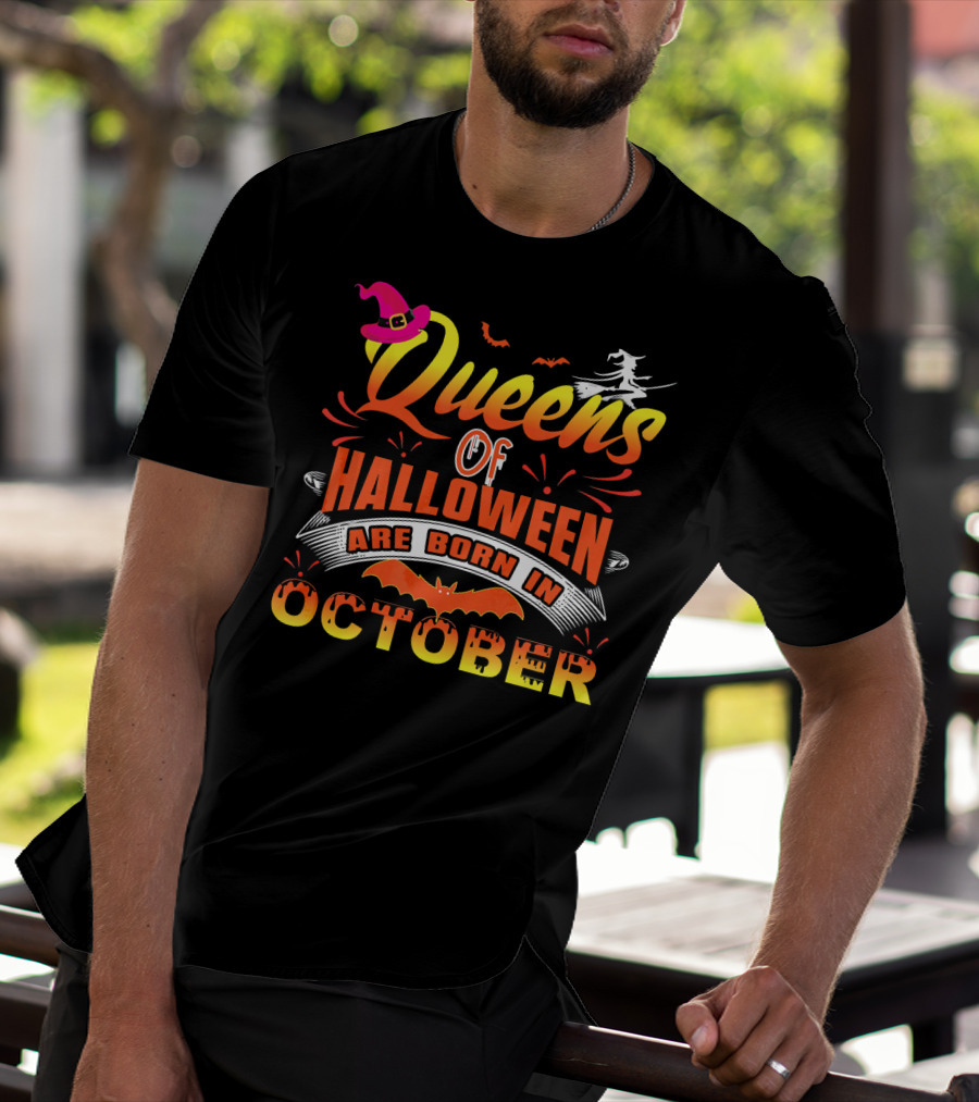 Queens Of Halloween Are Born In October Witches Bats And Hats T-Shirt