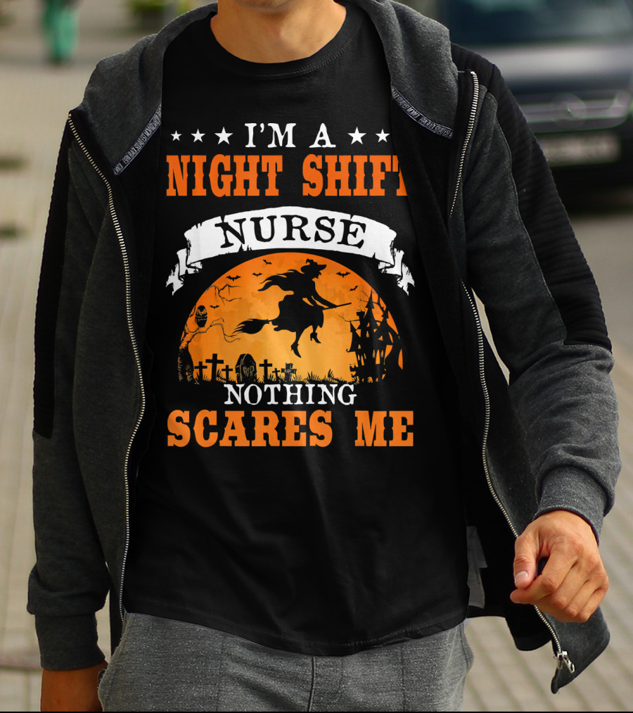 I'm A Night Shift Nurse Nothing Scares Me Witch Graveyard Scene T-Shirt