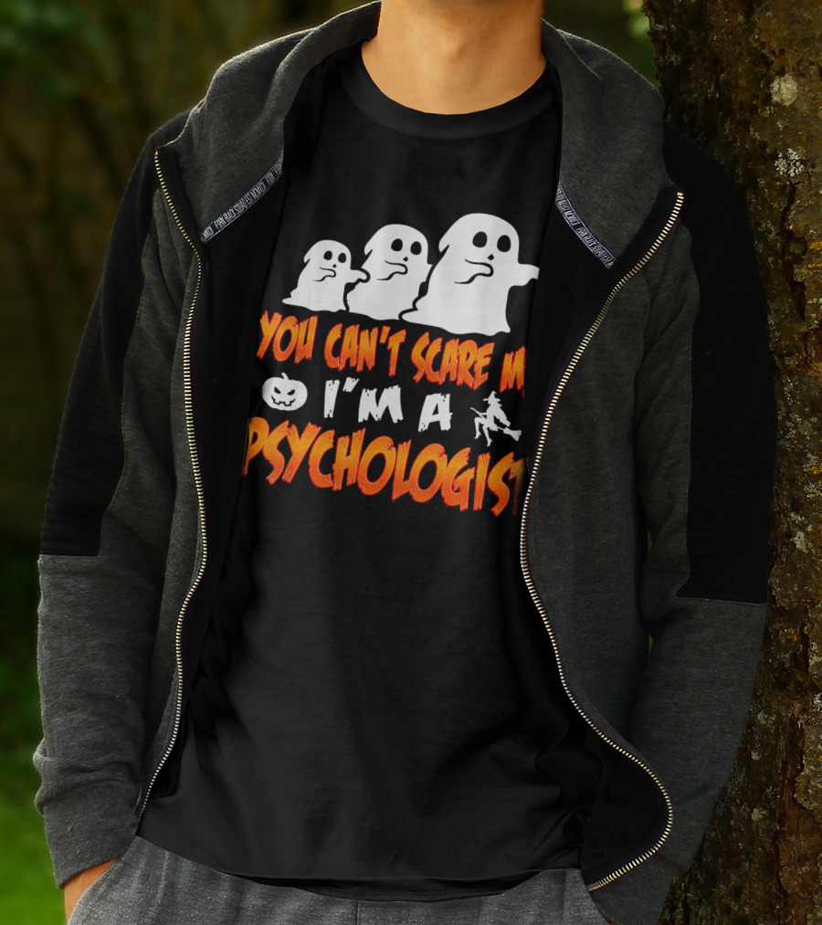 You Can't Scare Me I'm A Psychologist Halloween Ghosts And Witch T-Shirt