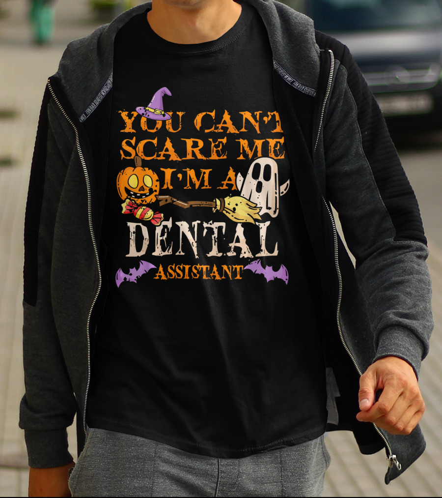 You Can't Scare Me I'm A Dental Assistant Halloween Pumpkin Ghost Bats T-Shirt