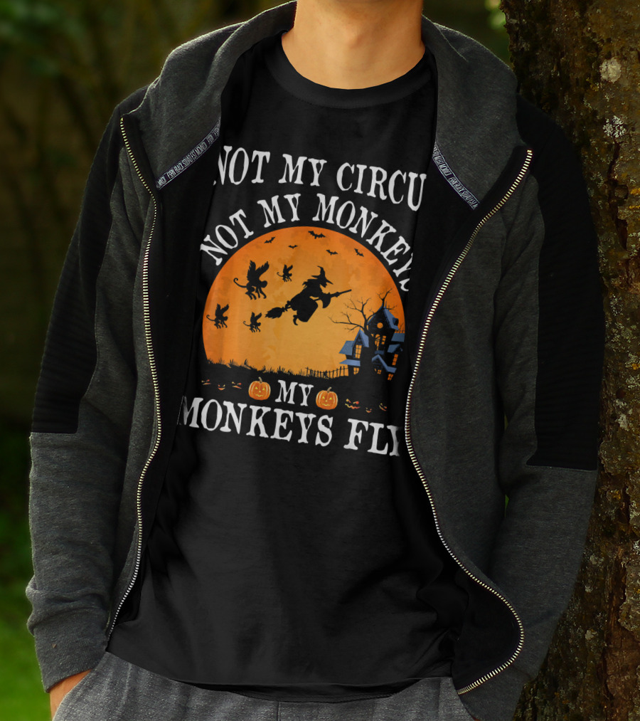 Not My Circus Not My Monkeys My Monkeys Fly Halloween Witch Bats🎃 T-Shirt
