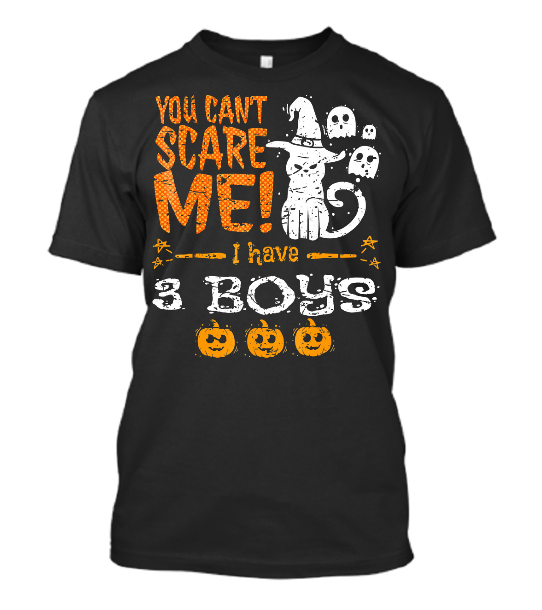 You Cant Scare Me I Have 3 Boys Witch Hat Ghosts Pumpkins T-Shirt