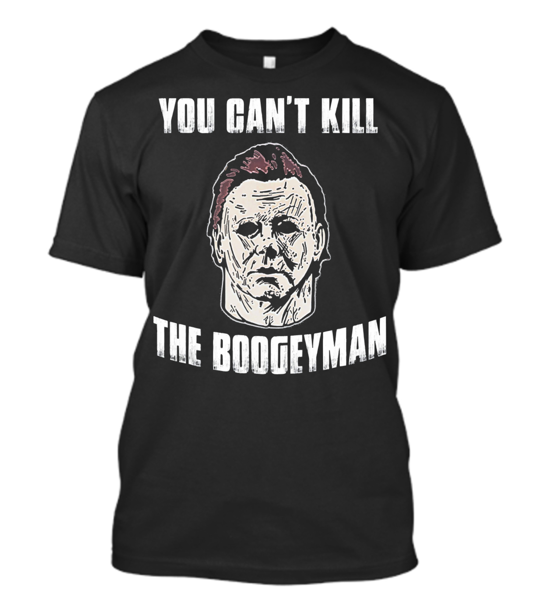 You Can't Kill The Boogeyman Horror Movie Halloween Michael Myers Cool T-Shirt