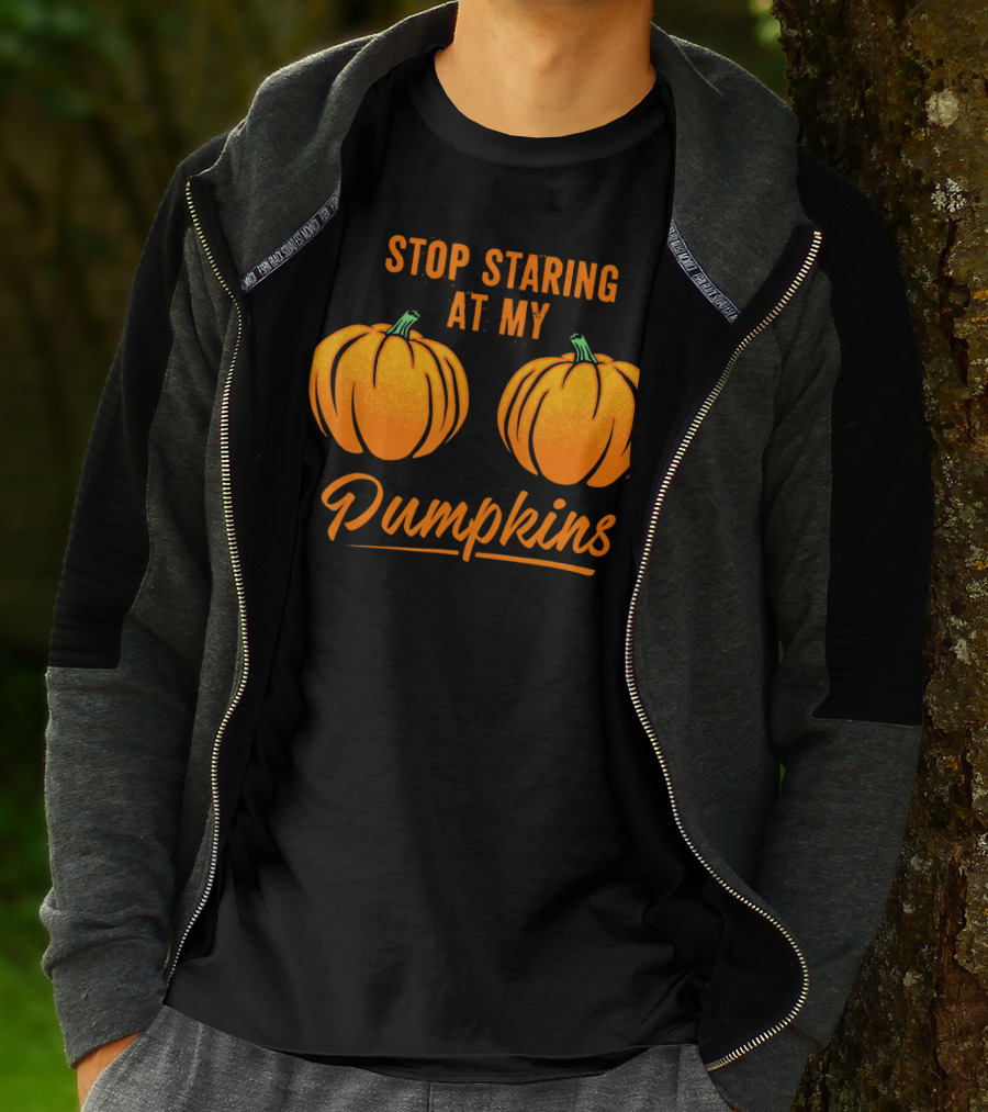Stop Staring At My Pumpkins Halloween Humor T-Shirt