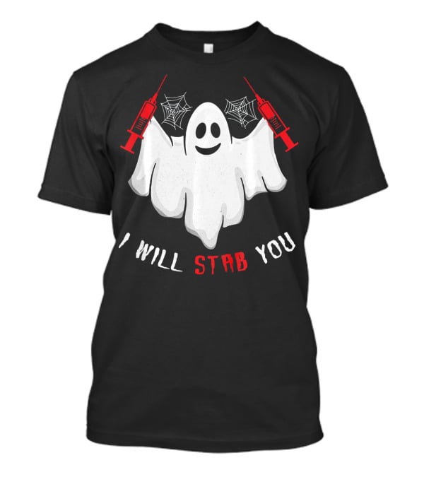 I Will Stab You Ghost Nurse With Syringes And Cobwebs T-Shirt