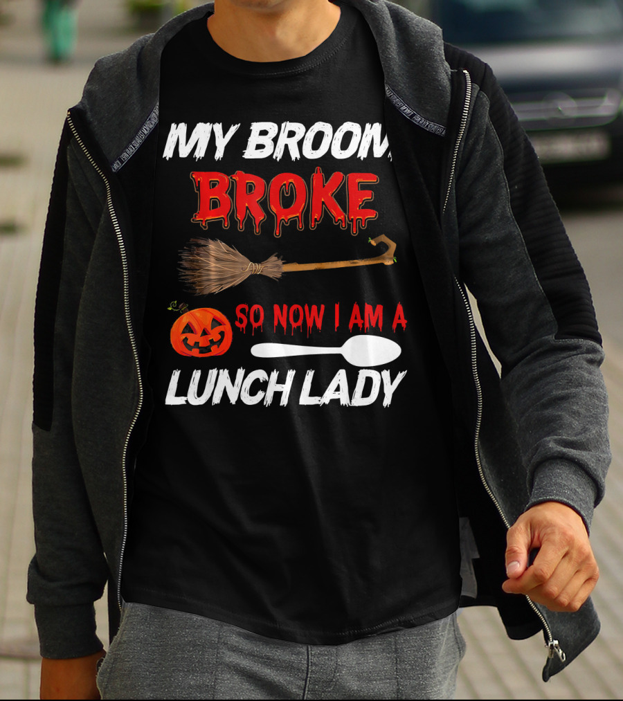 My Broom Broke So Now I Am A Lunch Lady Pumpkin Spoon Halloween T-Shirt