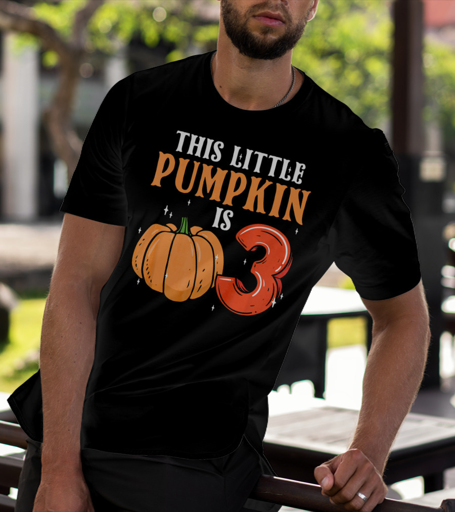 THIS LITTLE PUMPKIN IS 3 T-Shirt