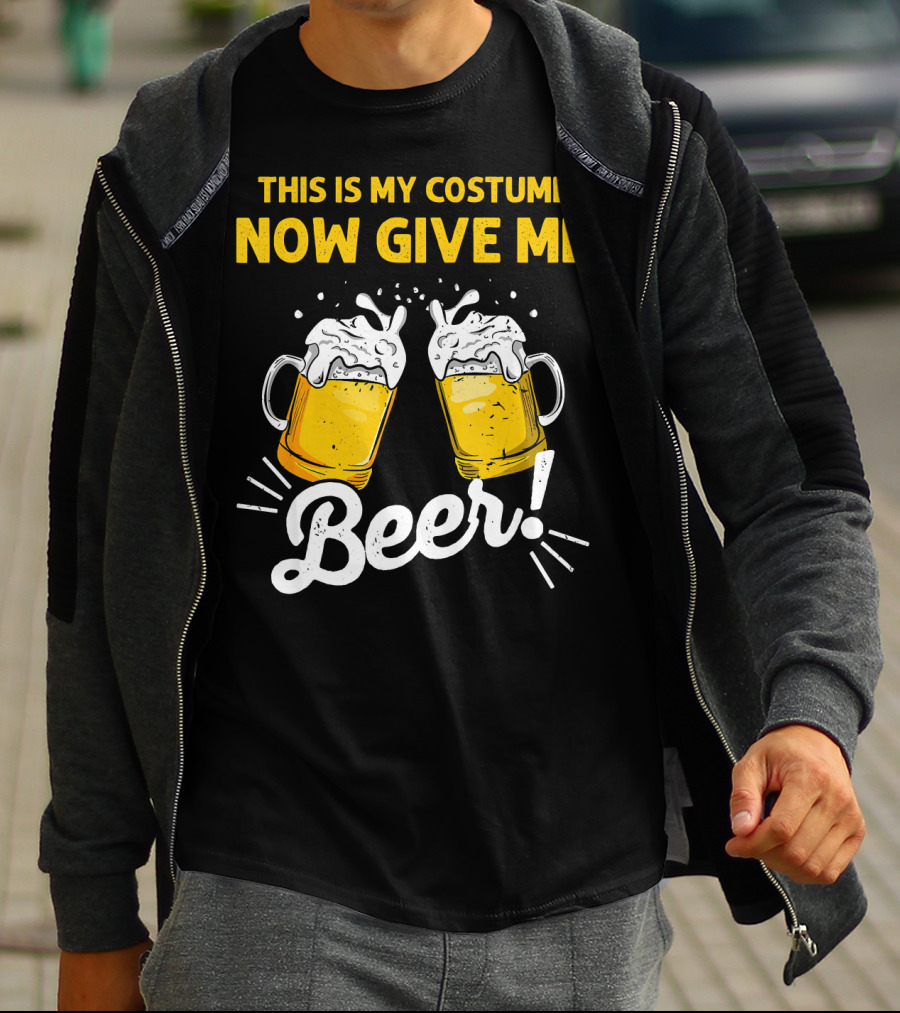 This Is My Costume Now Give Me Beer With Frothy Mugs T-Shirt
