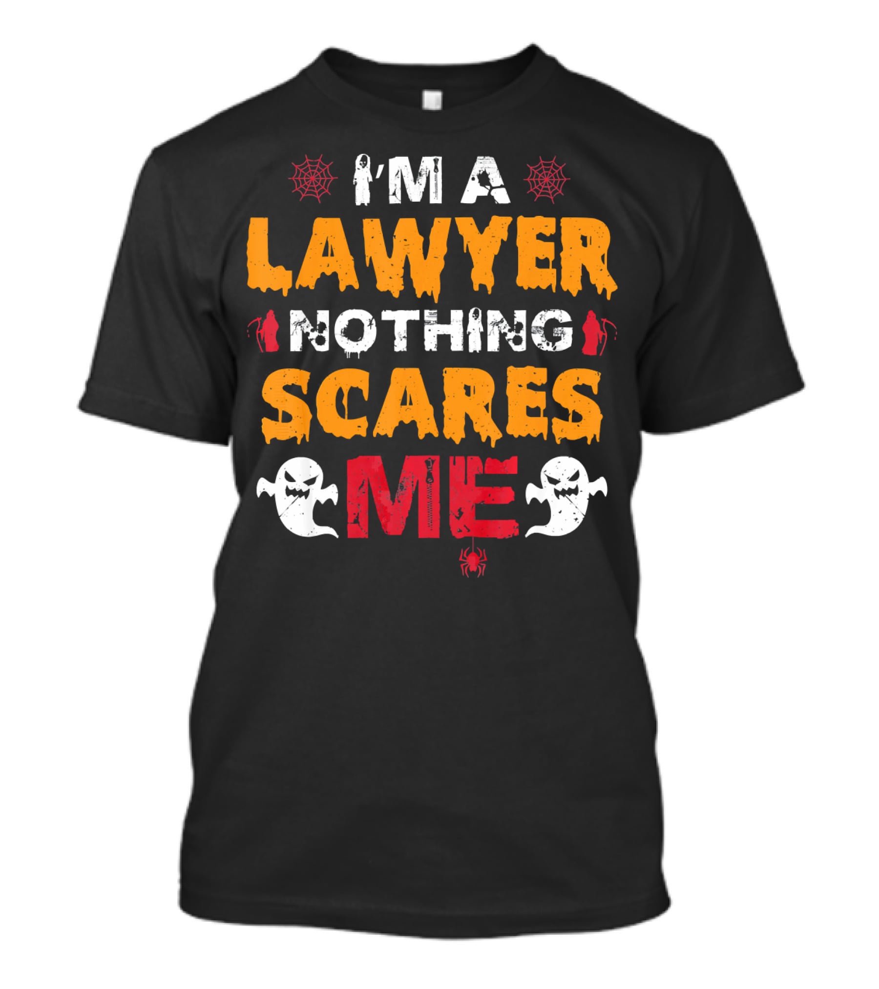 I'm A Lawyer Nothing Scares Me With Ghosts And Spiders T-Shirt