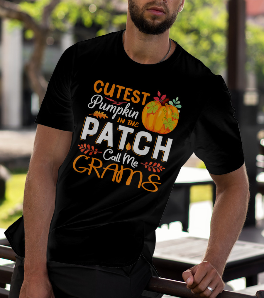Cutest Pumpkin In The Patch Call Me Grams T-Shirt