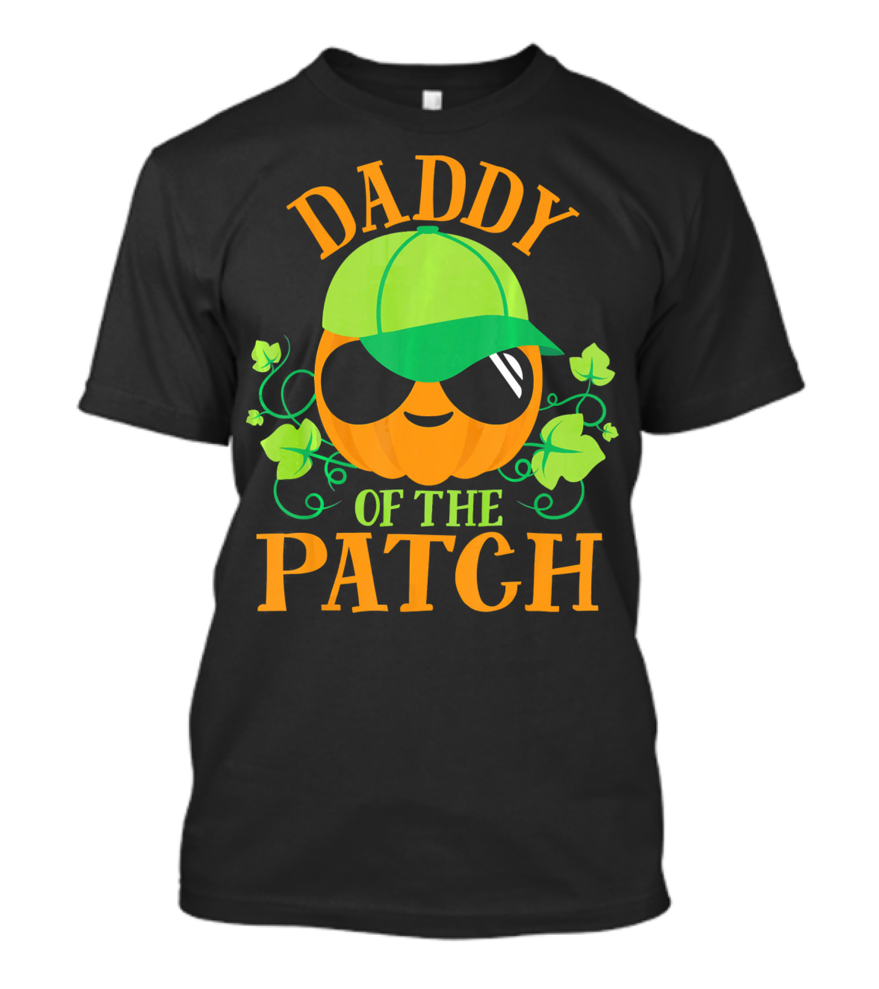 DADDY PUMPKIN OF THE PATCH Green Cap Sunglasses Smiling Pumpkin With Vines T-Shirt