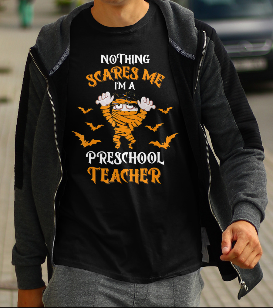 Nothing Scares Me I'm A Preschool Teacher Halloween Mummy And Bats T-Shirt
